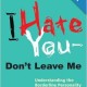 I Hate You--Don't Leave Me: Understanding the Borderline Personality